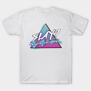 Slay - 90s retro design joke T-Shirt